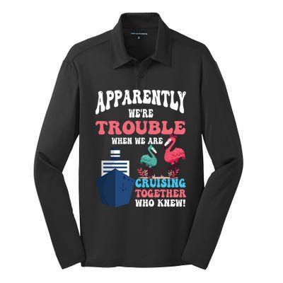 Apparently Were Trouble When We Are Cruising Together Cute Gift Silk Touch Performance Long Sleeve Polo