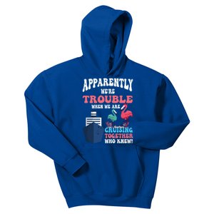 Apparently Were Trouble When We Are Cruising Together Cute Gift Kids Hoodie