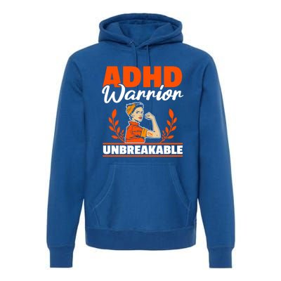 Adhd Warrior Unbreakable Nuerodiversity Think Differently Gift Premium Hoodie