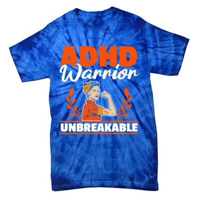 Adhd Warrior Unbreakable Nuerodiversity Think Differently Gift Tie-Dye T-Shirt