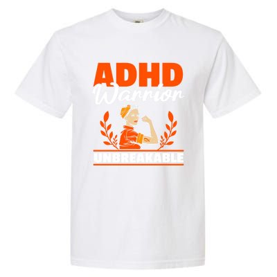 Adhd Warrior Unbreakable Nuerodiversity Think Differently Gift Garment-Dyed Heavyweight T-Shirt