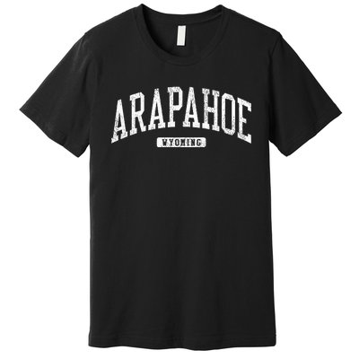 Arapahoe Wyoming Wy College University Style Premium T-Shirt