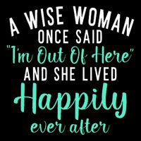 A Wise Woman Said Im Out Of Here And Lives Happily Retired Wool Snapback Cap