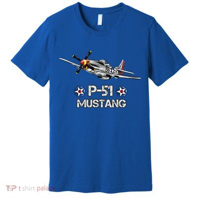 American World War 2 Pcool Gift51 Mustang Fighter Airplane Gift Premium T-Shirt