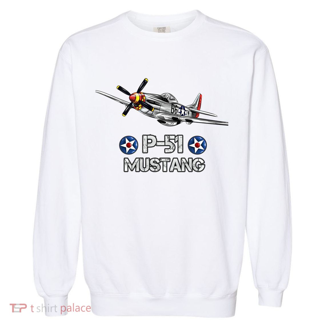 American World War 2 Pcool Gift51 Mustang Fighter Airplane Gift Garment-Dyed Sweatshirt