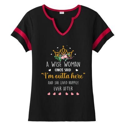 A Wise Woman Once Said I'm Outta Here Funny Retirement Gift Ladies Halftime Notch Neck Tee