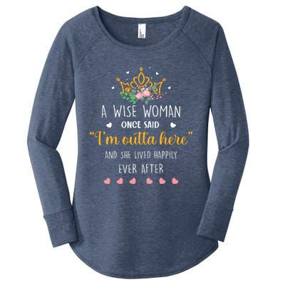 A Wise Woman Once Said I'm Outta Here Funny Retirement Gift Women's Perfect Tri Tunic Long Sleeve Shirt