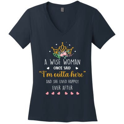 A Wise Woman Once Said I'm Outta Here Funny Retirement Gift Women's V-Neck T-Shirt