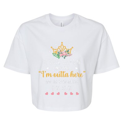 A Wise Woman Once Said I'm Outta Here Funny Retirement Gift Bella+Canvas Jersey Crop Tee