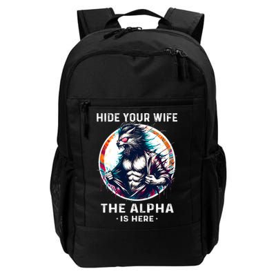 Alpha Wolf Werewolf Meme For Wolf Meme Hide Your Wife The Alpha Is Here Backpack
