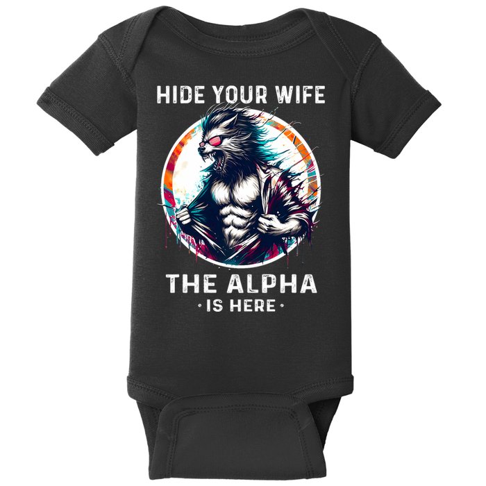 Alpha Wolf Werewolf Meme For Wolf Meme Hide Your Wife The Alpha Is Here Baby Bodysuit