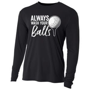 Always Wash Your Balls Golf Funny Golfing Sport Lover Cooling Performance Long Sleeve Crew