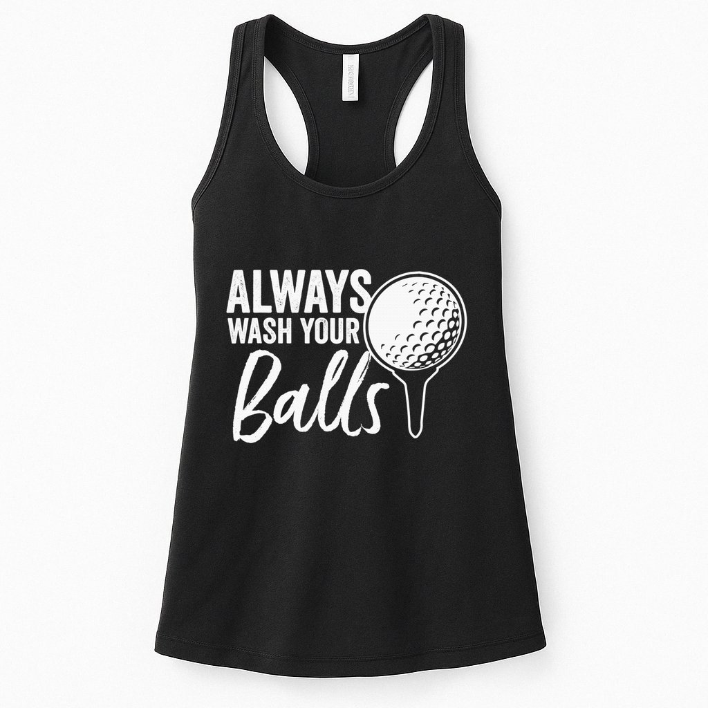Always Wash Your Balls Golf Funny Golfing Sport Lover Womens Tank Top