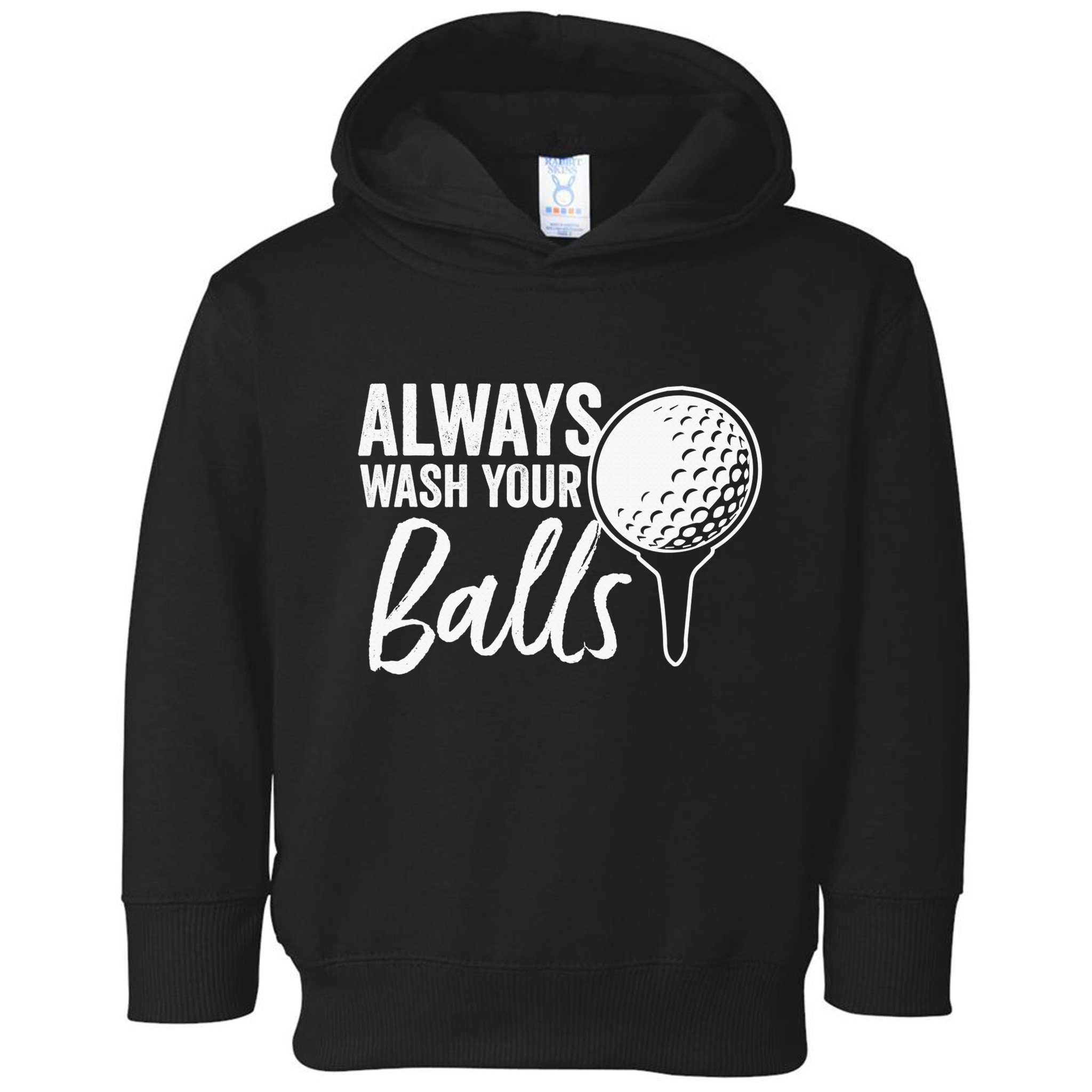 Always Wash Your Balls Golf Funny Golfing Sport Lover Toddler Hoodie