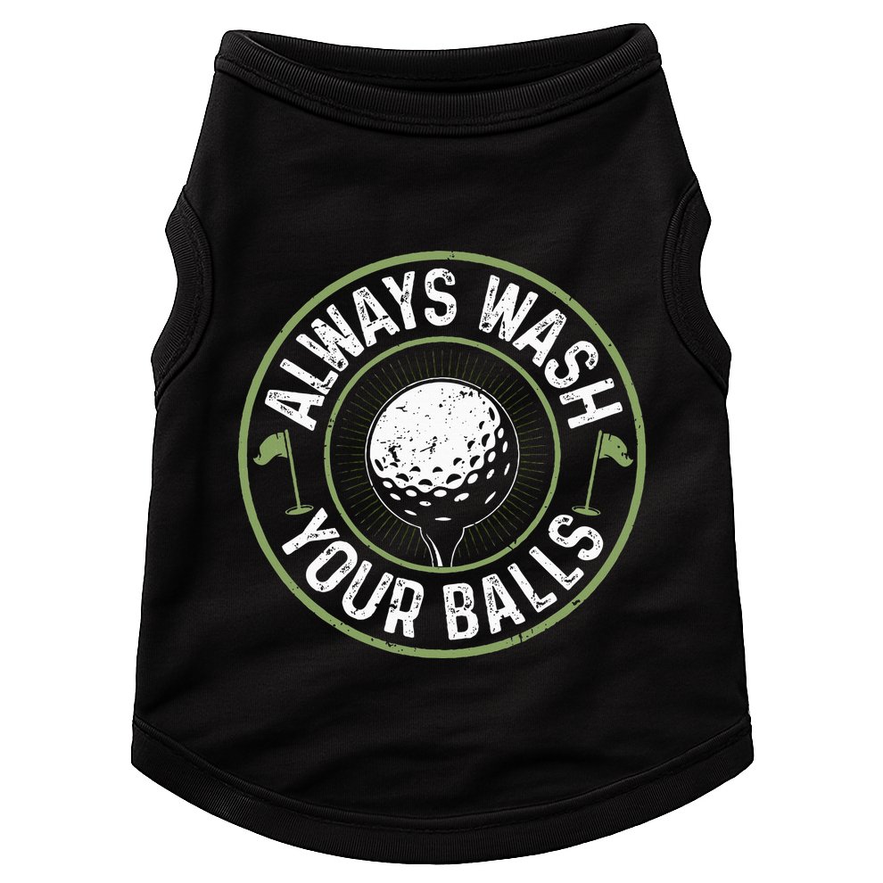 Always Wash Your Balls Golf Lover Golfer Golfing Life Doggie Tank