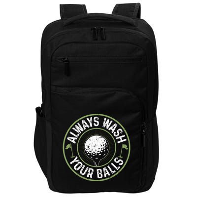 Always Wash Your Balls Golf Lover Golfer Golfing Life Impact Tech Backpack