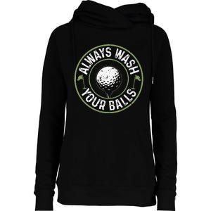 Always Wash Your Balls Golf Lover Golfer Golfing Life Womens Funnel Neck Pullover Hood