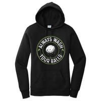 Always Wash Your Balls Golf Lover Golfer Golfing Life Women's Pullover Hoodie