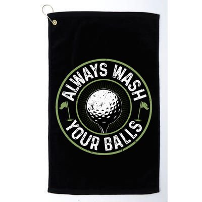 Always Wash Your Balls Golf Lover Golfer Golfing Life Golf Towel