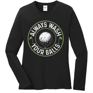 Always Wash Your Balls Golf Lover Golfer Golfing Life Ladies Long Sleeve Shirt