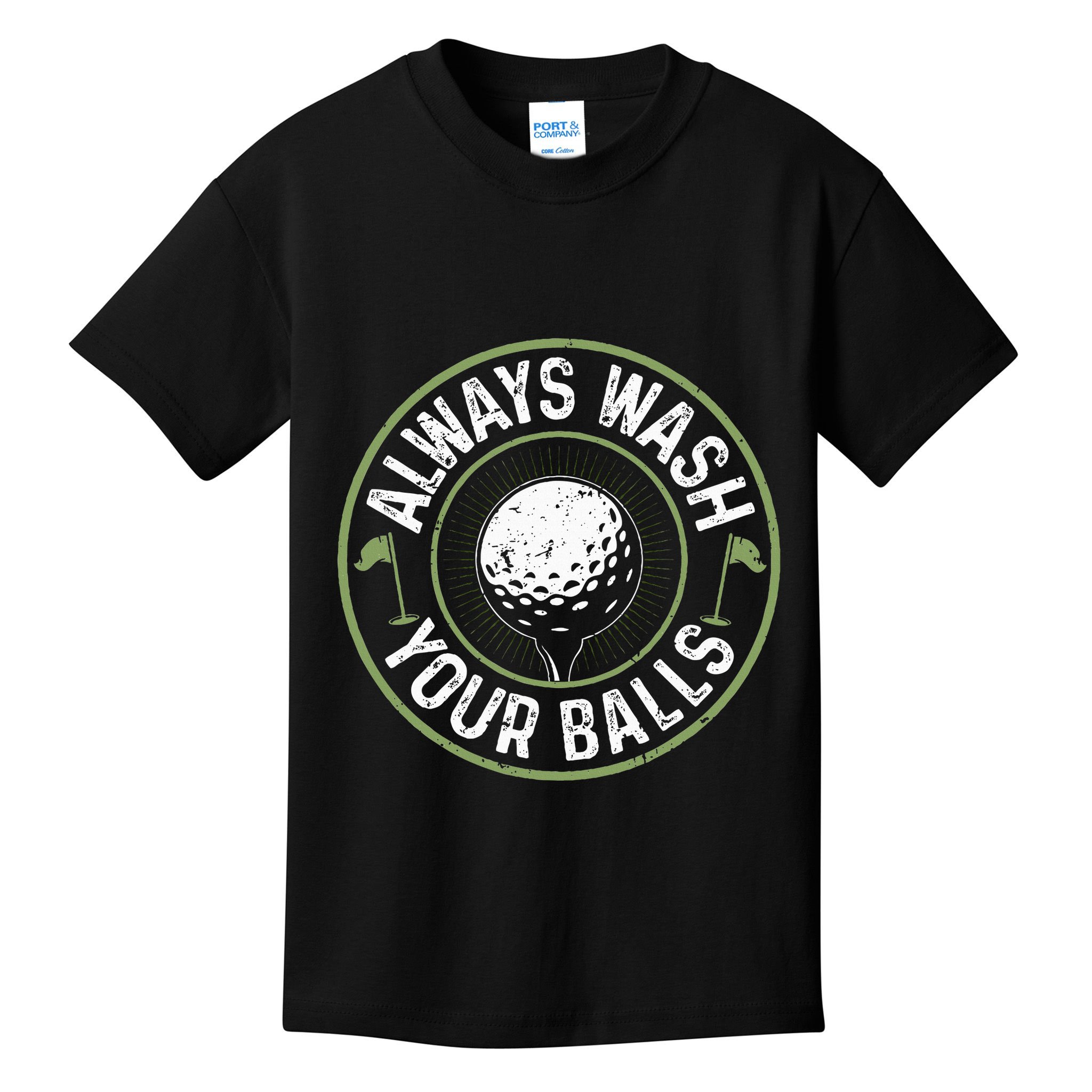 Always Wash Your Balls Golf Lover Golfer Golfing Life Kids T-Shirt