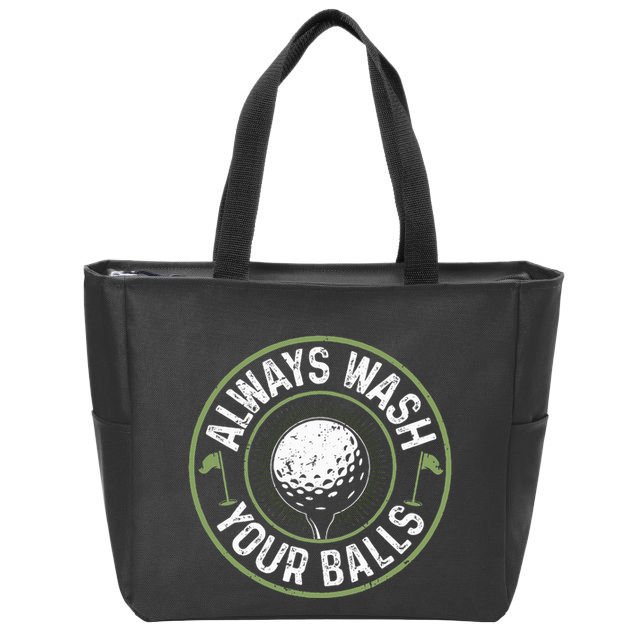 Always Wash Your Balls Golf Lover Golfer Golfing Life Zip Tote Bag