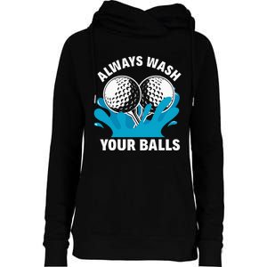 Always Wash Your Balls Funny Golf Womens Funnel Neck Pullover Hood