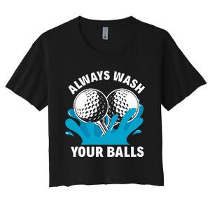 Always Wash Your Balls Funny Golf Women's Crop Top Tee