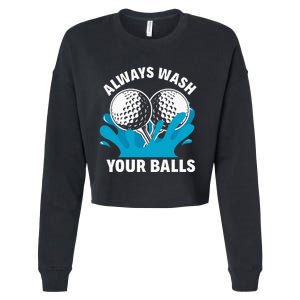 Always Wash Your Balls Funny Golf Cropped Pullover Crew