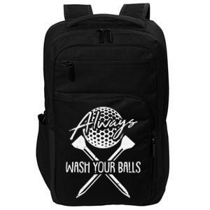 Always Wash Your Balls Golf Funny Lover Golfer Impact Tech Backpack