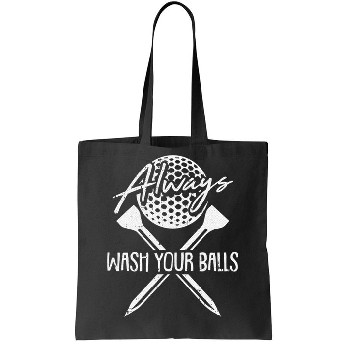 Always Wash Your Balls Golf Funny Lover Golfer Tote Bag