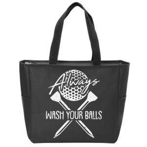 Always Wash Your Balls Golf Funny Lover Golfer Zip Tote Bag