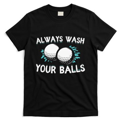 Always Wash Your Balls Golf Player Golf Lover Cute Awesom T-Shirt