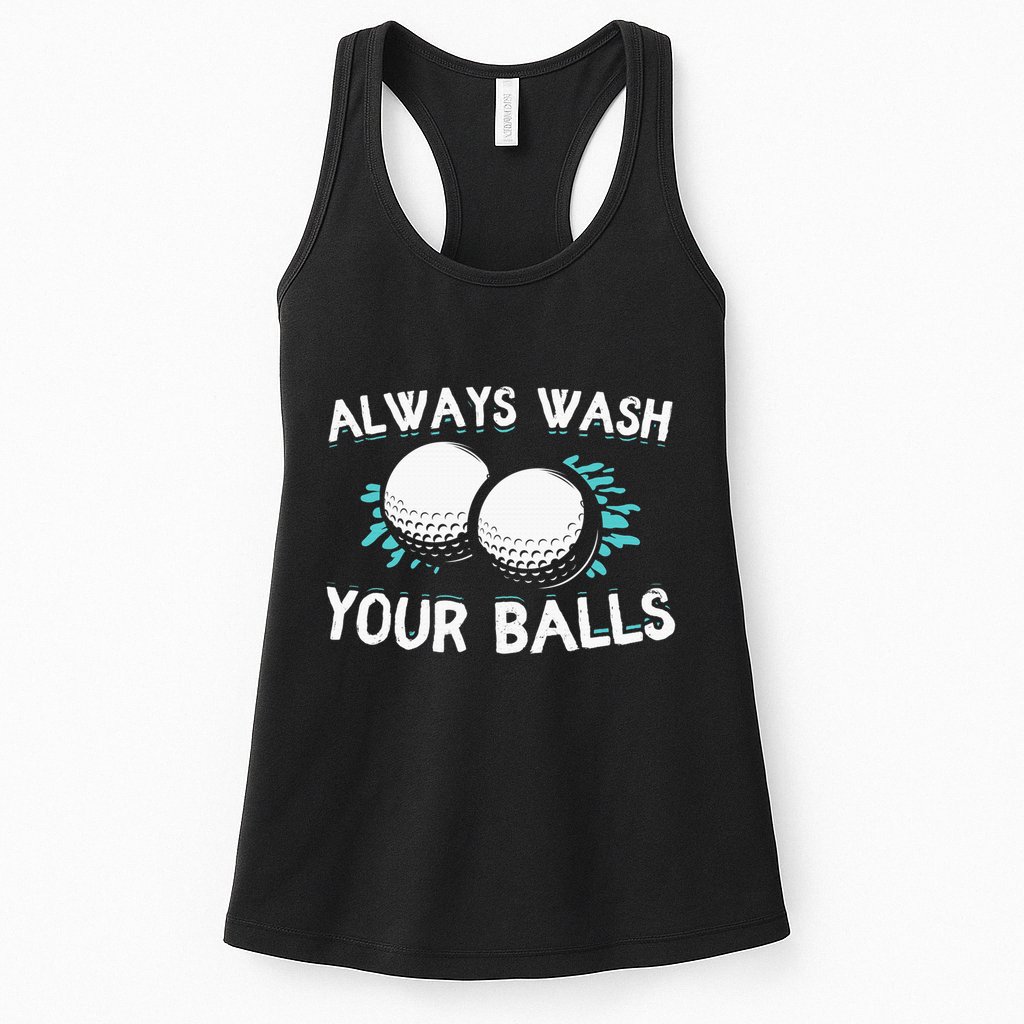 Always Wash Your Balls Golf Player Golf Lover Cute Awesom Womens Tank Top