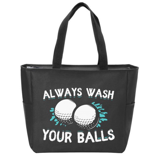 Always Wash Your Balls Golf Player Golf Lover Cute Awesom Zip Tote Bag