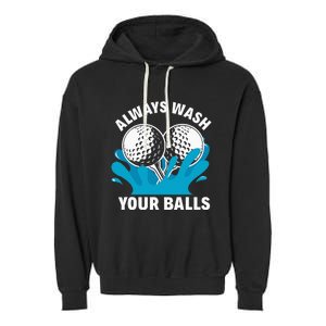 Always Wash Your Balls Funny Golf Garment-Dyed Fleece Hoodie