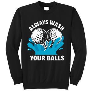 Always Wash Your Balls Funny Golf Sweatshirt