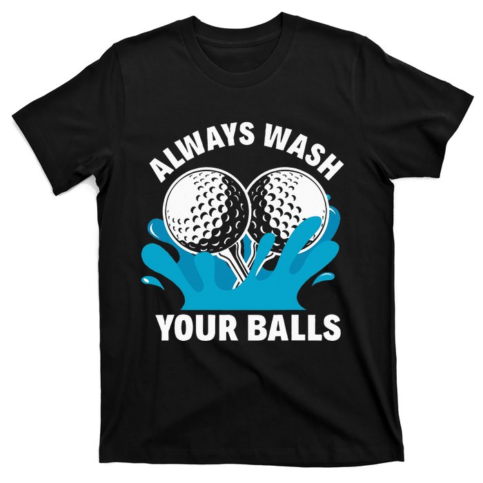 Always Wash Your Balls Funny Golf T-Shirt