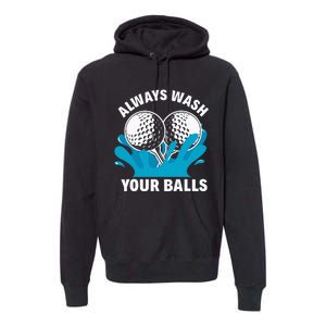 Always Wash Your Balls Funny Golf Premium Hoodie