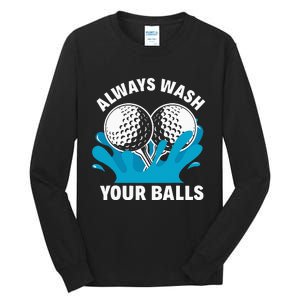 Always Wash Your Balls Funny Golf Tall Long Sleeve T-Shirt