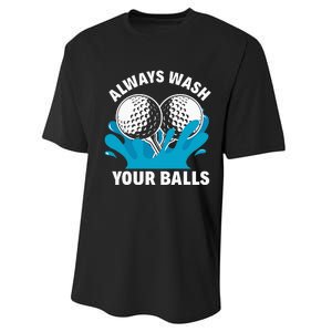 Always Wash Your Balls Funny Golf Performance Sprint T-Shirt