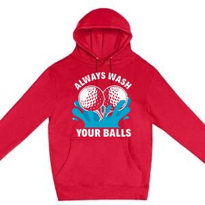 Always Wash Your Balls Funny Golf Premium Pullover Hoodie