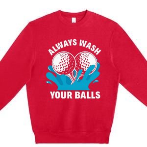 Always Wash Your Balls Funny Golf Premium Crewneck Sweatshirt