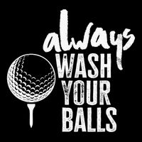 Always wash your balls Quote for a Golf Buddy 16 in Basic Backpack