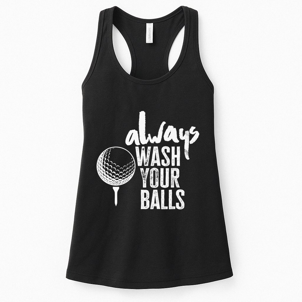 Always wash your balls Quote for a Golf Buddy Womens Tank Top