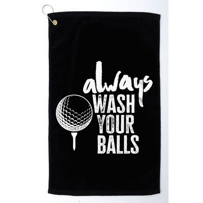 Always wash your balls Quote for a Golf Buddy Golf Towel