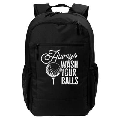 Always wash your balls Quote for a Golf Player Daily Commute Backpack