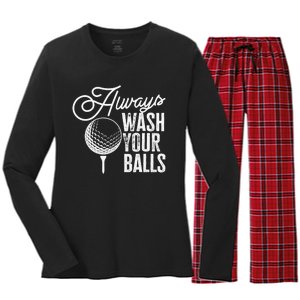 Always wash your balls Quote for a Golf Player Women's Long Sleeve Flannel Pajama Set 