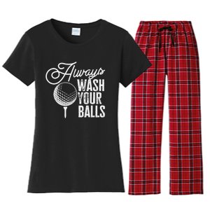 Always wash your balls Quote for a Golf Player Women's Flannel Pajama Set