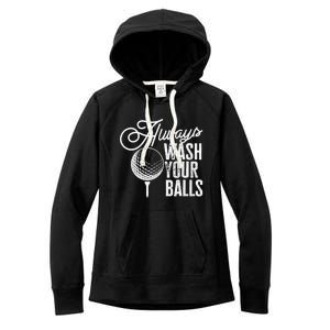 Always wash your balls Quote for a Golf Player Women's Fleece Hoodie